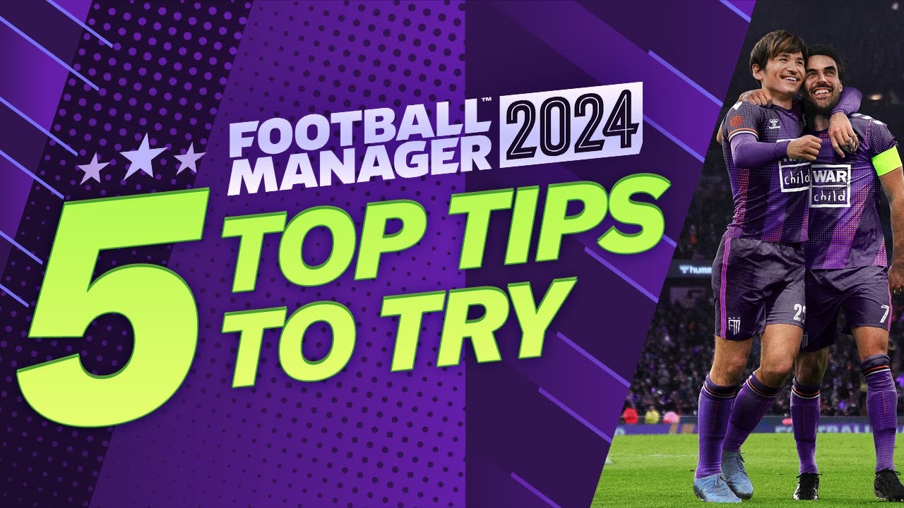 FM24 Tips & Tricks